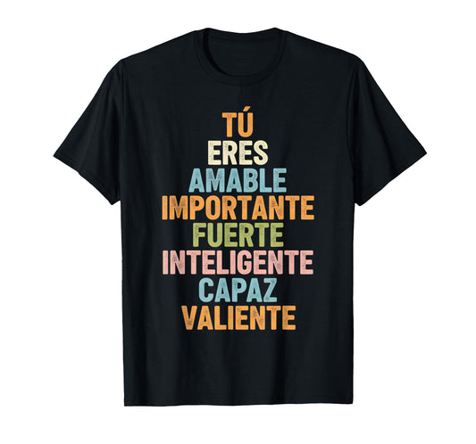 Tú Eres Amable Importante Fuerte Inteligente Capaz Valiente T-Shirt