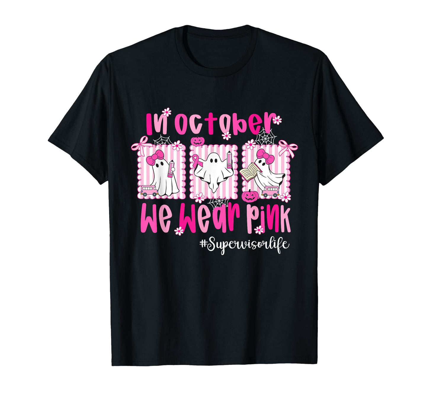 in October We Wear Pink Supervisor Life Breast Cancer T-Shirt