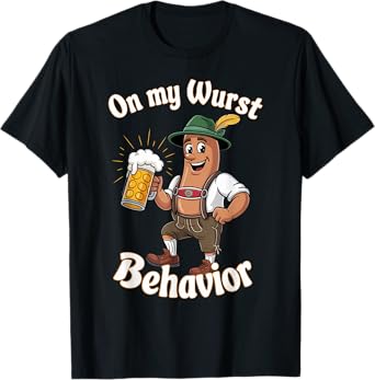 On My Wurst Behavior Funny Oktoberfest Costume Outfit German T-Shirt