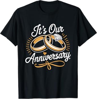 It’s Our Anniversary Matching Married Husband Wife Couple T-Shirt