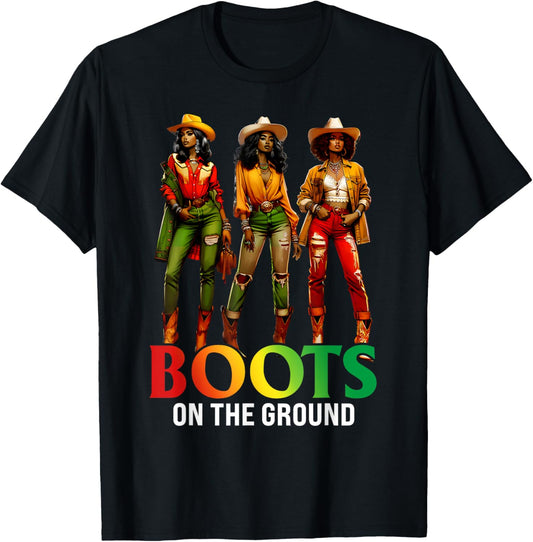 Boots On The Ground Juneteenth Black Cowgirl Black Women T-Shirt