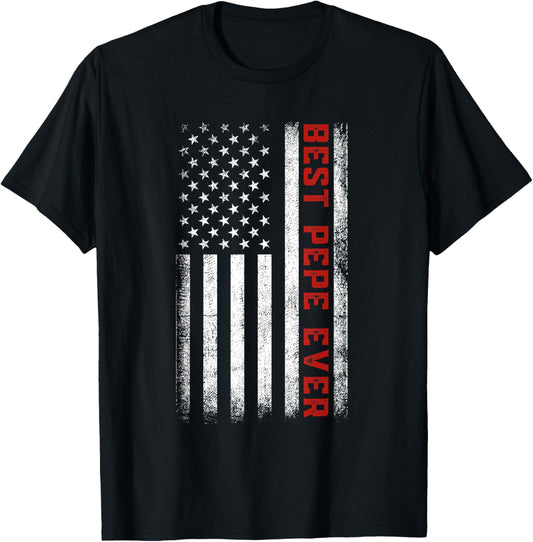 Best Pepe Ever American Flag Patriotic Pepe Father's Day T-Shirt