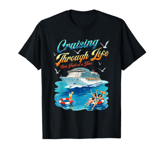 Cruising Through Life One Port At A Time Funny Cruise Boat T-Shirt