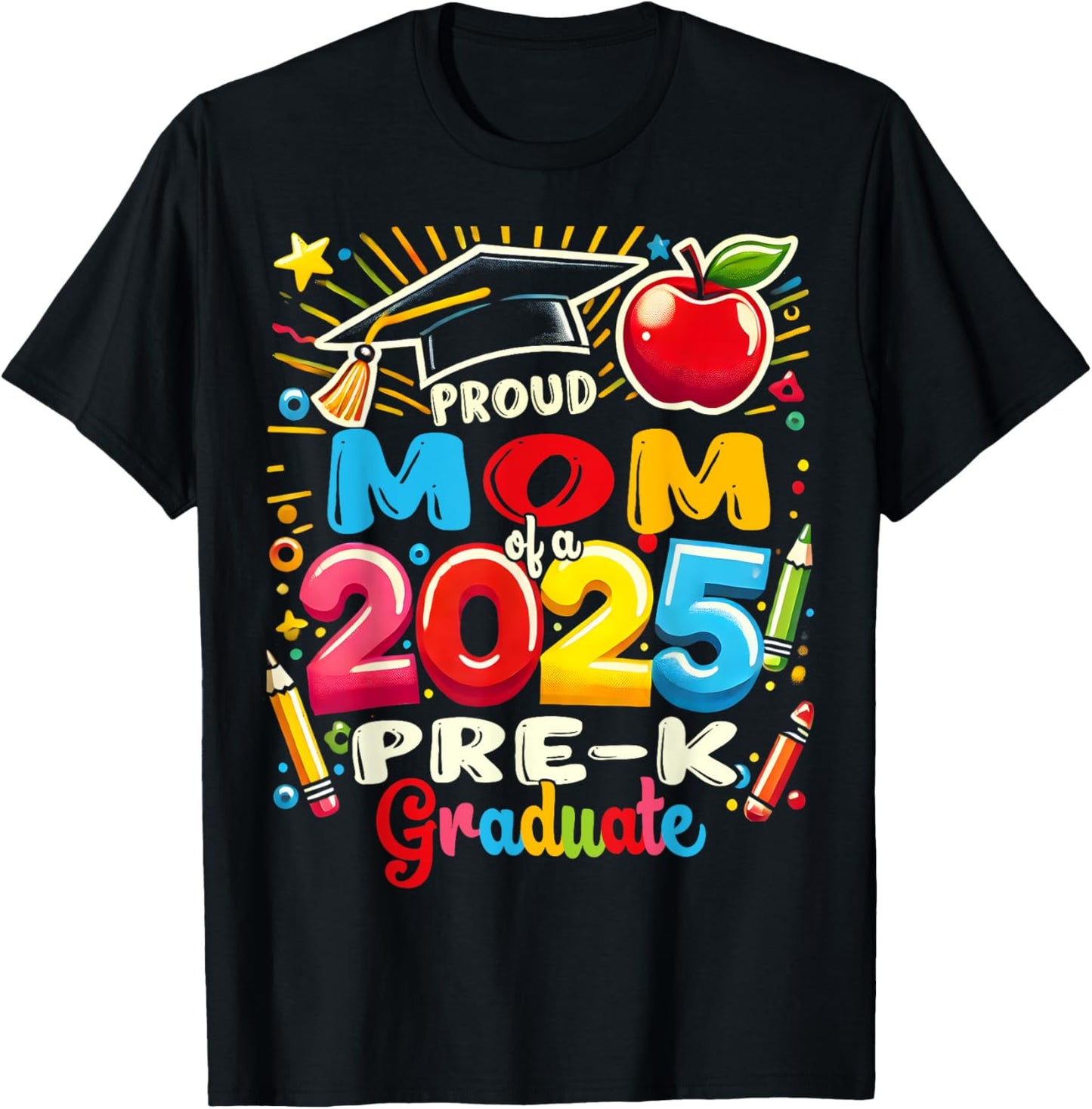 Funny Proud Mom of a Class of 2025 Pre-k Graduate T-Shirt