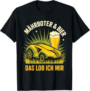 Robot lawn mower & beer I praise myself T-Shirt