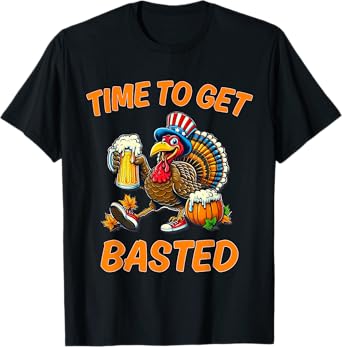 Time to Get Basted Funny Beer Thanksgiving Turkey T-Shirt