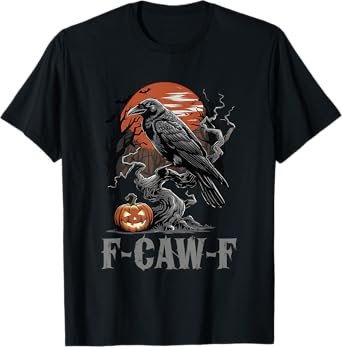 F-Caw-F Funny Raven Gothic Crow black Bird Halloween T-Shirt
