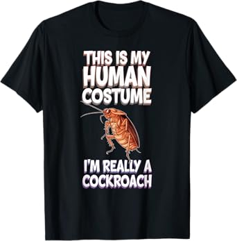 Halloween This Is My Human Costume I'm Really A Cockroach T-Shirt