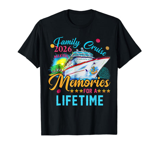 Family Cruise 2026 Making Memories For A Lifetime in cruise T-Shirt