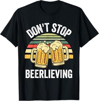 Dont Stop Beerlieving Shirt,I Like Beer,I Wish You Were Beer T-Shirt