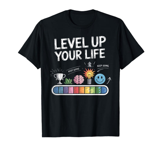 Level Up Your Life Progress Bar Gamer Motivation T-Shirt