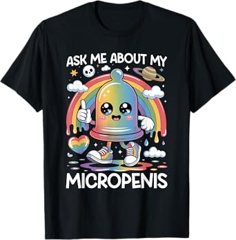 Ask Me About My Micropenis Funny Inappropriate Adult Humor T-Shirt