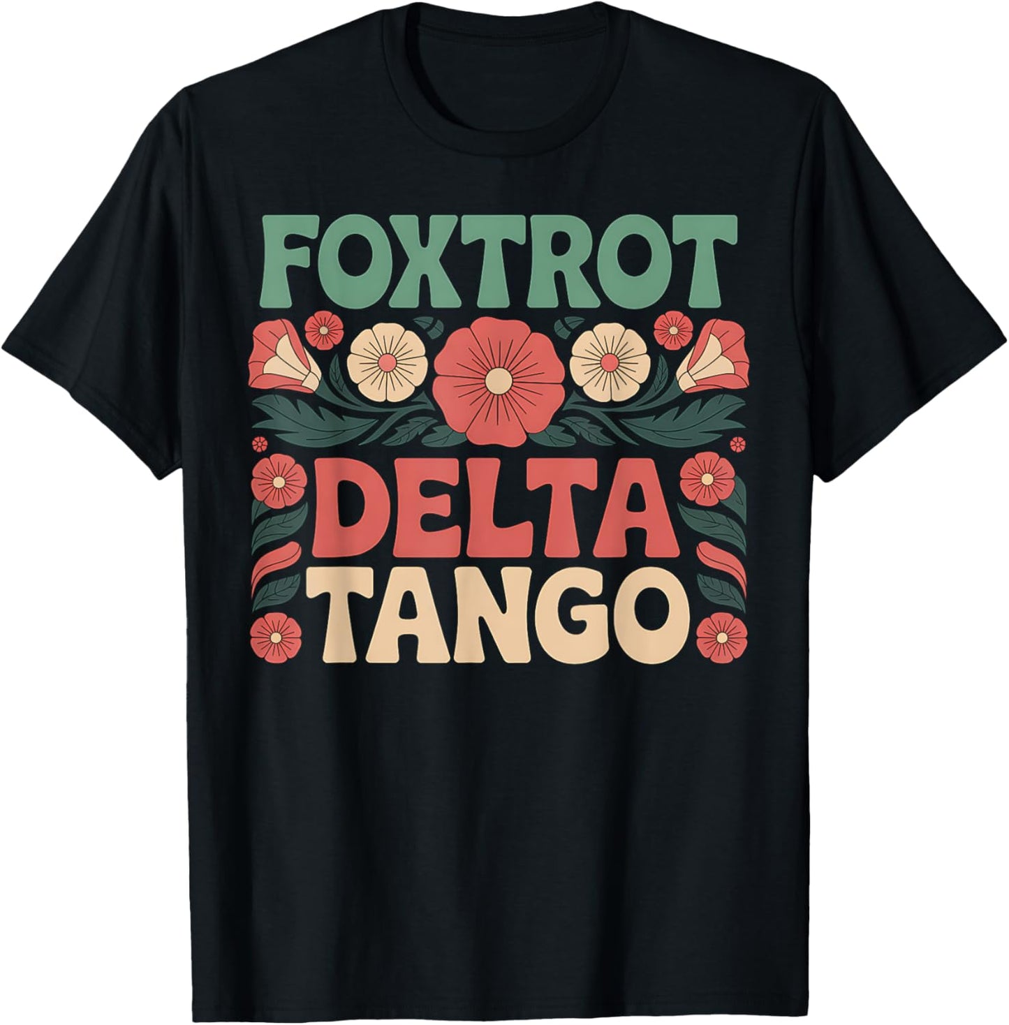 Foxtrot Delta Tango Funny Military Alphabet Code Words T-Shirt