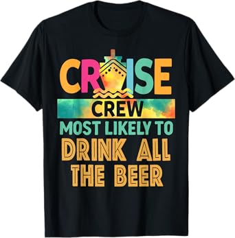 Most Likely To Drink On The Beer Cruise Crew Family Vacation T-Shirt