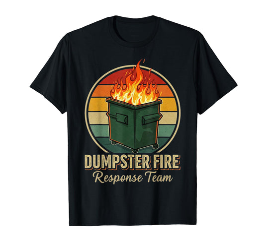 Funny Dumpster Fire Response Team T-Shirt