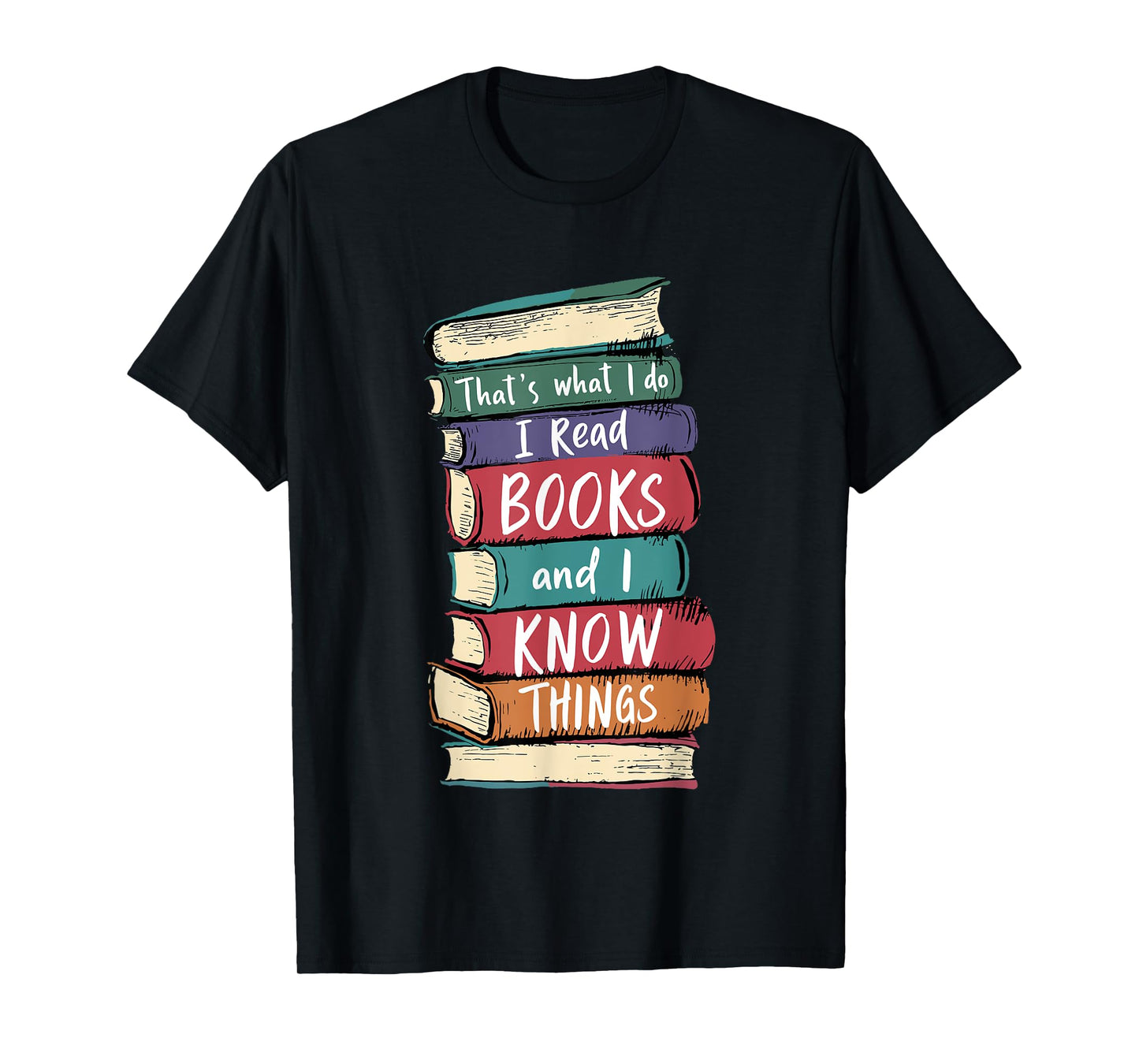 Teacher Read Books And I Know Things Reading Men Women Kids T-Shirt