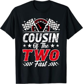 Cousin of The Two Fast 2nd Birthday Racing Car Family T-Shirt