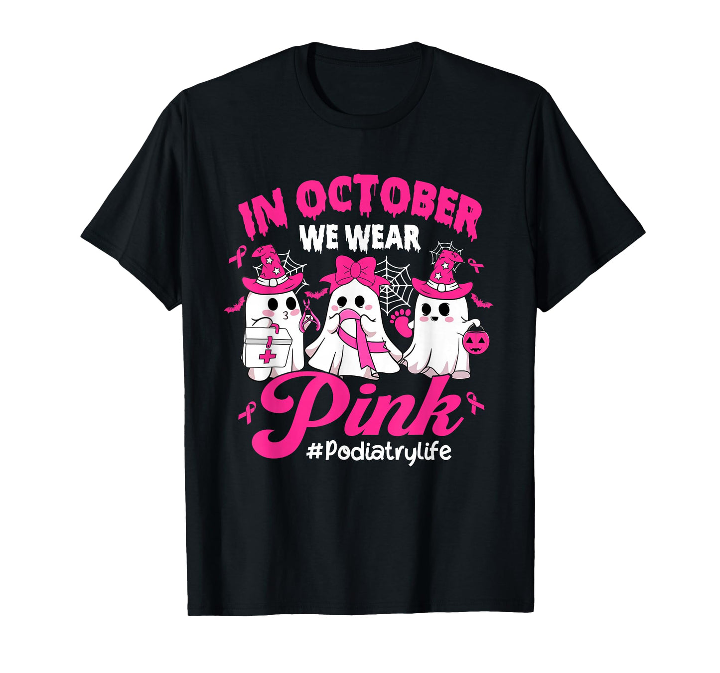 in October We Wear Pink Podiatry Life Breast Cancer T-Shirt