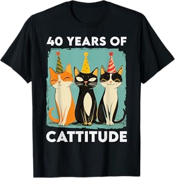 40 Years Of Cattitude 40th Birthday Cat Lover 40 Years Old T-Shirt
