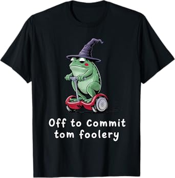 Whimsical Frog Wizard Off to Commit Tom Foolery Frog Meme T-Shirt