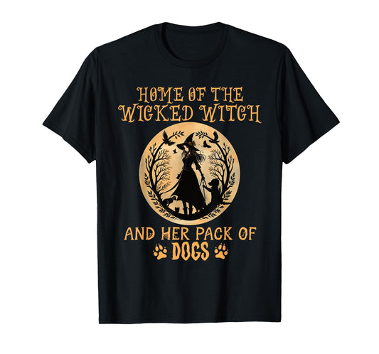 Home of the wicked witch and her pack of dog funny Halloween T-Shirt for Men Women Kids