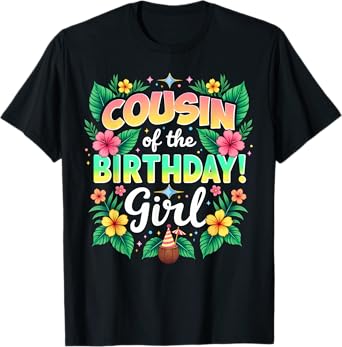 Aloha Hawaii Cousin Of The Birthday Girl T-Shirt