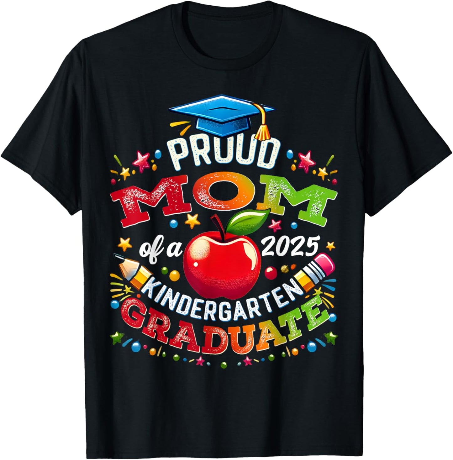 Funny Proud Mom of a Class of 2025 kindergarten Graduate T-Shirt