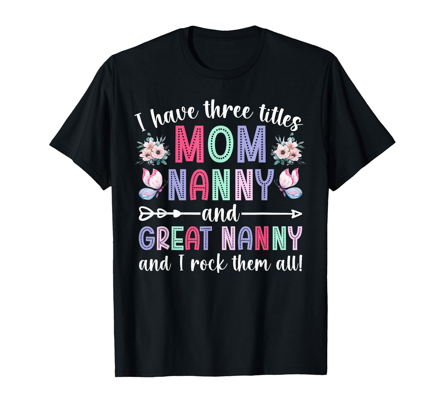 Mom Nanny And Great Nanny Appreciation Great Nanny T-Shirt