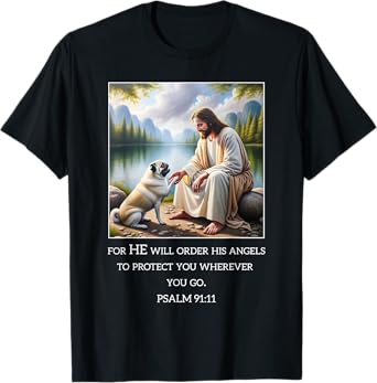 Jesus with Dogs Psalm 99 11- Jesus and a Pug T-Shirt