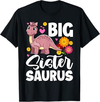 Big Sister Saurus Dinosaurs Girl Funny Cute Dinos T-Shirt