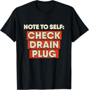 Check Drain Plug Note Boat Fishing Camping T-Shirt