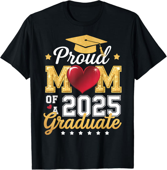 Proud Mom Of A Class Of 2025 Graduate 2025 Senior Mom T-Shirt