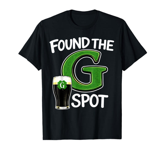Found The G Spot St Patricks Beer Joke T-Shirt - T-Shirt | Black