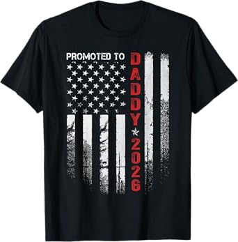 Patriotic Dad 2026 Promoted To Daddy Est 2026 New Dad 2026 T-Shirt