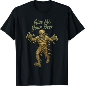 Give Me Your Beer Funny Halloween Mummy daagath T-Shirt