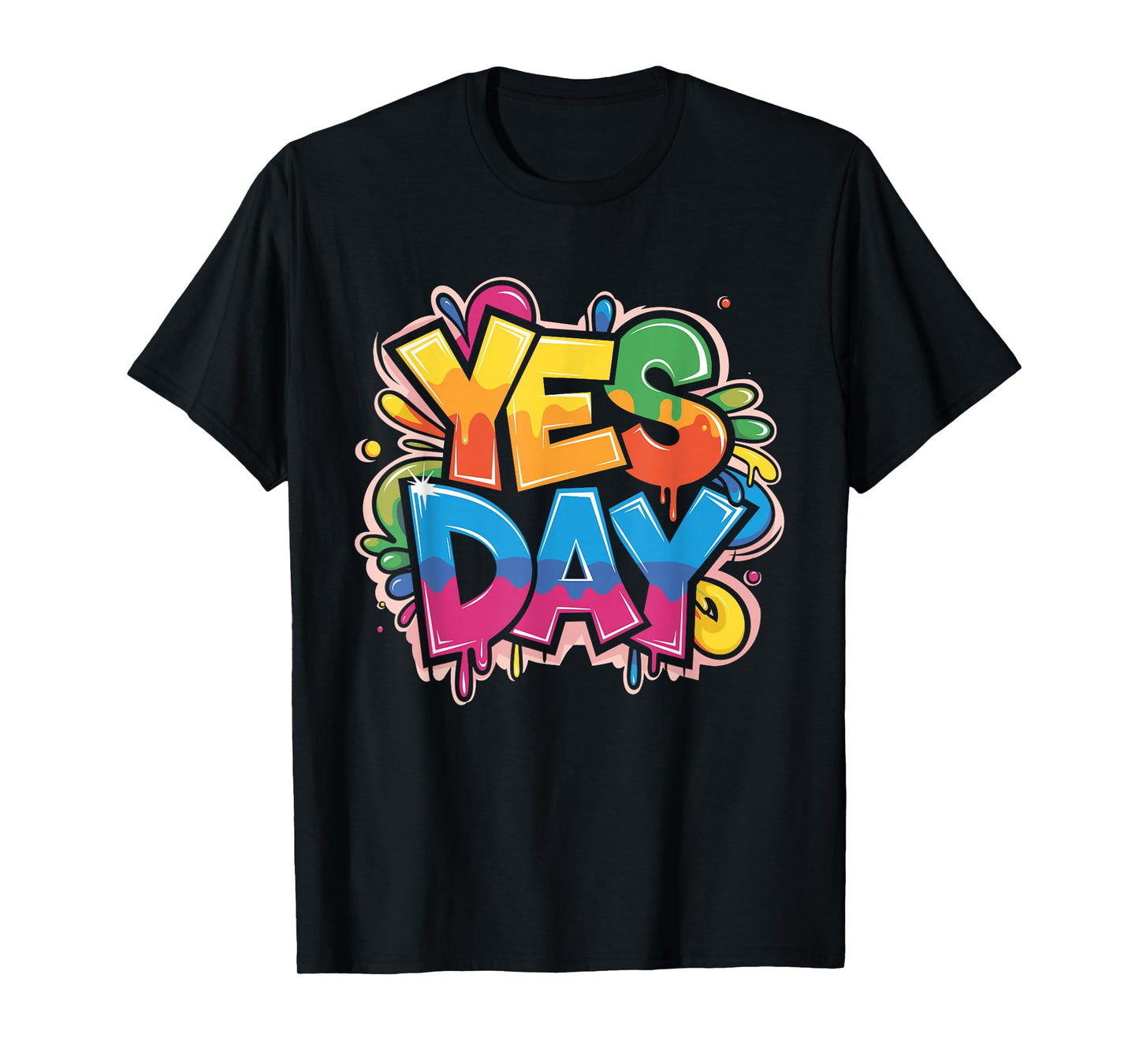 Yes Day Colorful Splash Bold Expression T-Shirt