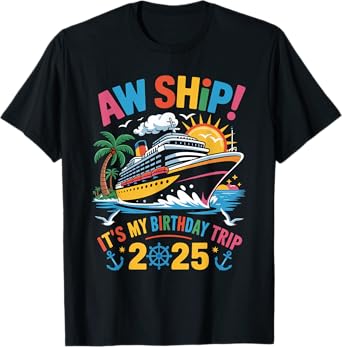 Ship Birthday Cruise Party Vacation Fun My Birthday Cruise T-Shirt