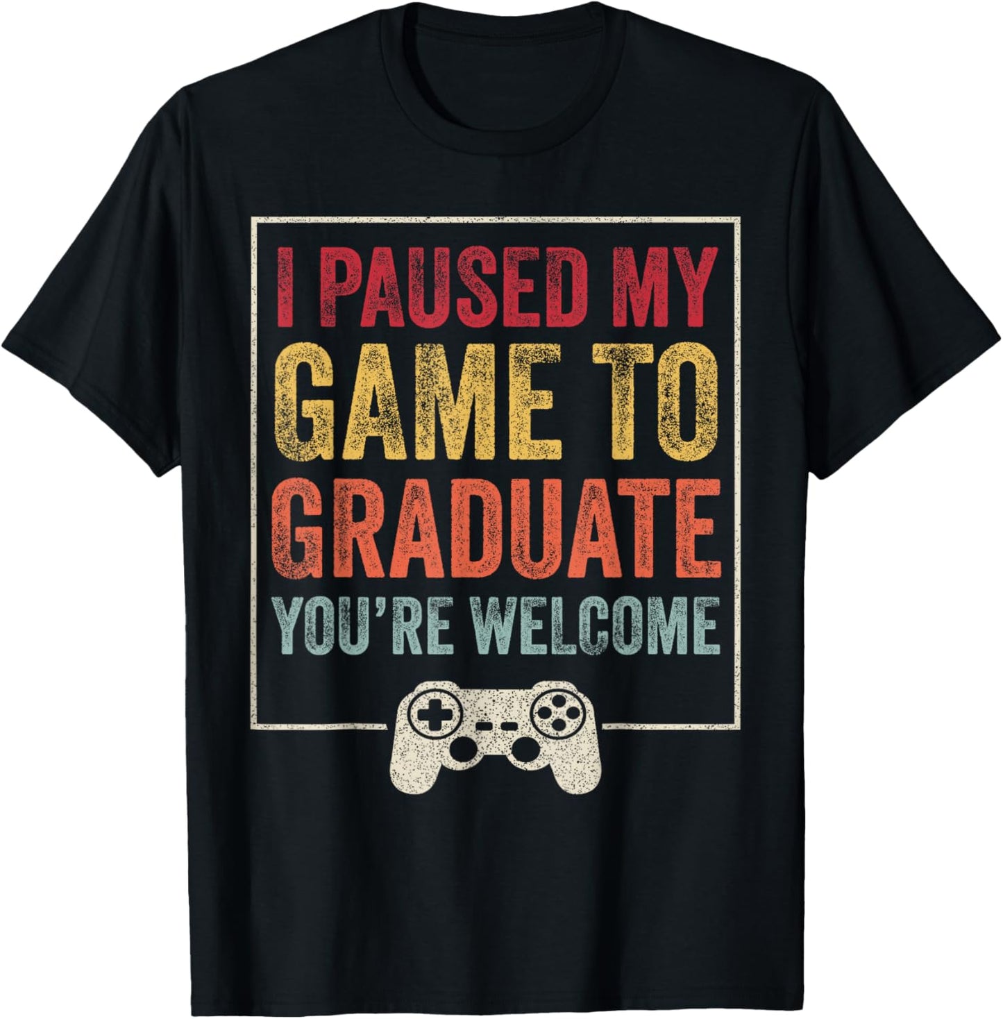 I Paused My Game To Graduate Funny gamer Graduation Men Boys T-Shirt