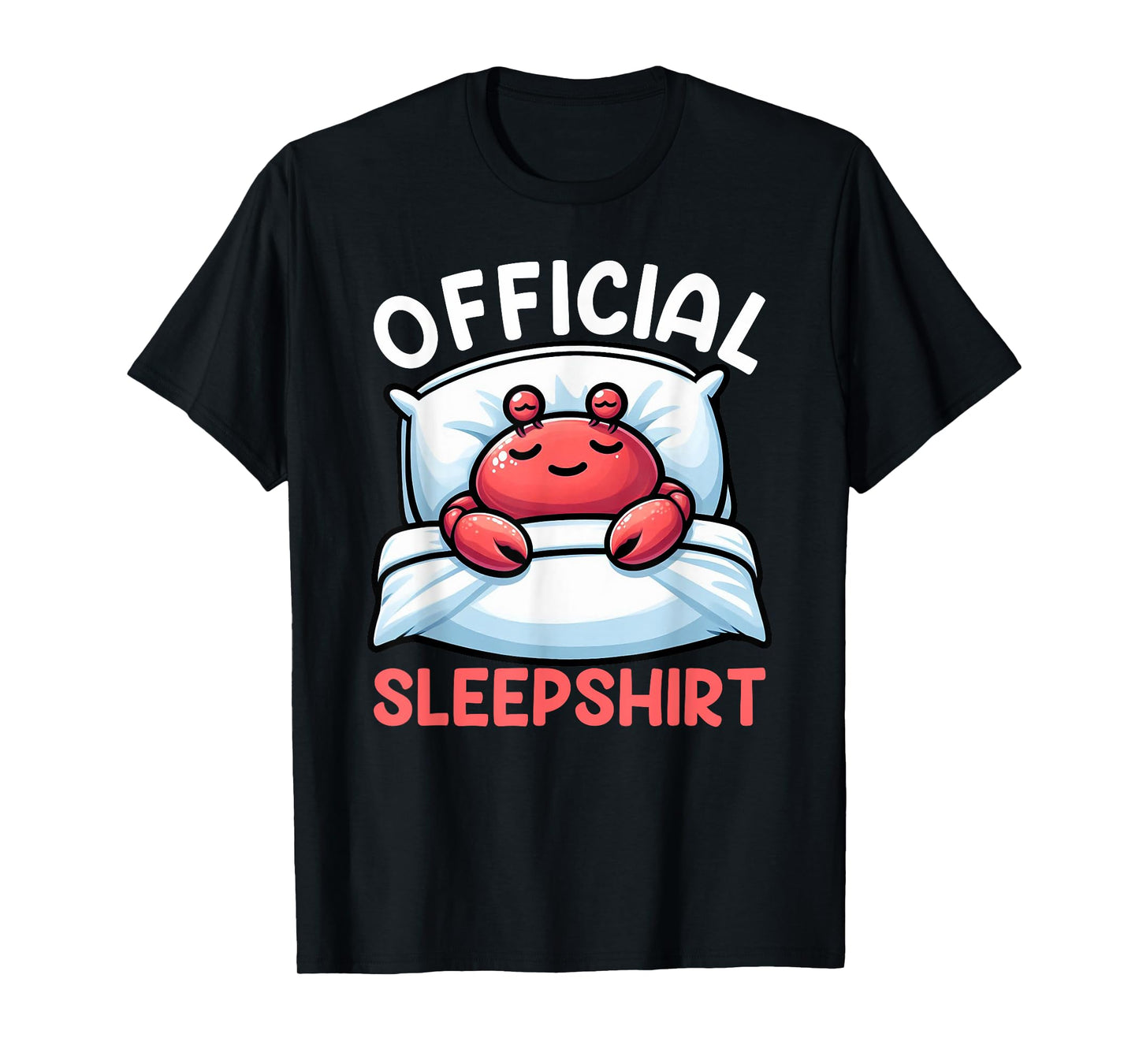 Official Sleepshirt Crab Sleep Lover Funny Lazy Napping T-Shirt