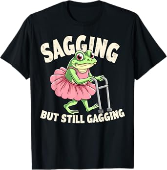 Sagging But Still Gagging Frog Funny Cringe Meme Women Men T-Shirt