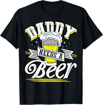 Dad Needs A Beer Button Up Shirts Funny Beer Drinking Lover T-Shirt