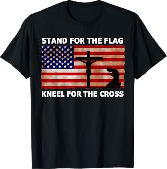 Stand For The Flag Kneel For The Cross Patriotic T Shirt Women Kids Men T-Shirt
