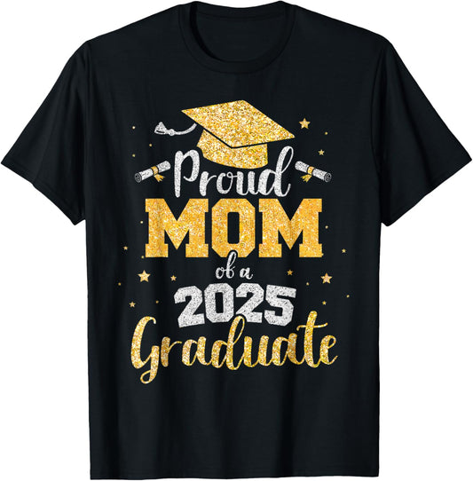 Proud Mom of A 2025 Graduate Mom Graduation 2025 Mother T-Shirt