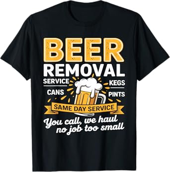 Beer Removal Service Shirt Beer Drinking Funny T-Shirt