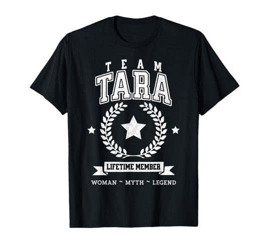 Team Tara Lifetime Member Funny Name Support T-Shirt