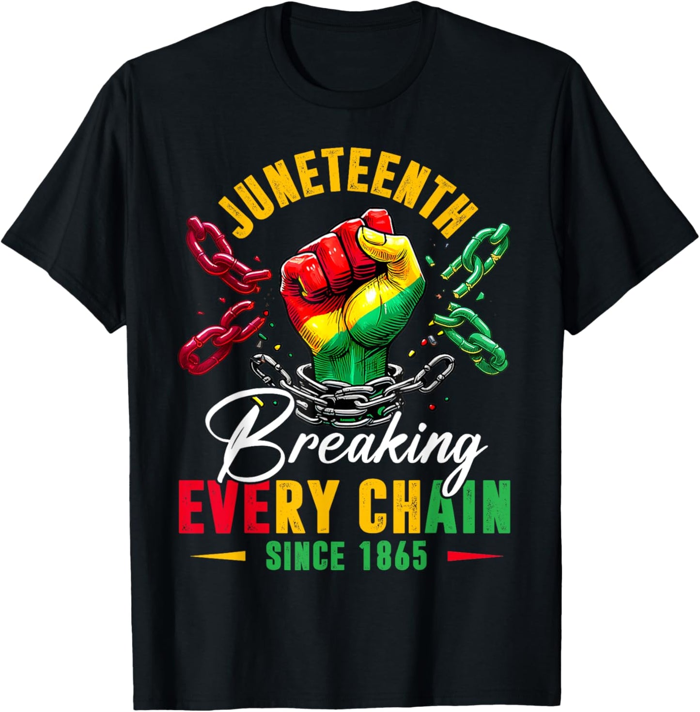 Breaking Every Chain Since 1865 Women Men Juneteenth Freedom T-Shirt