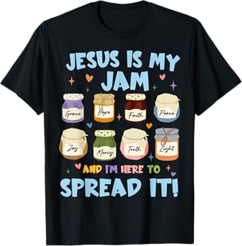 Jesus Is My Jam And Im Here To Spread Christian Bible Verse T-Shirt