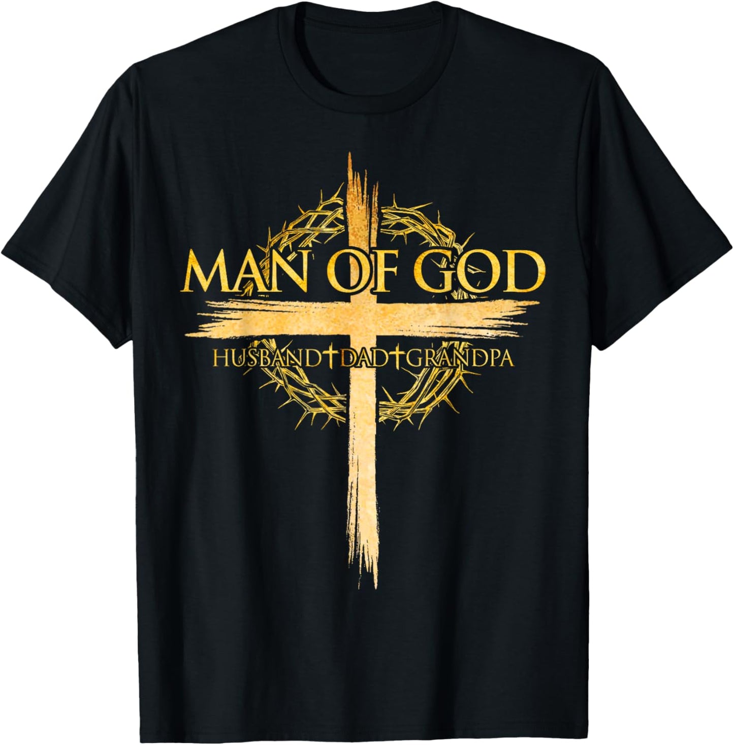Man Of God Jesus Husband Dad Grandpa Cross Fathers Day Daddy T-Shirt