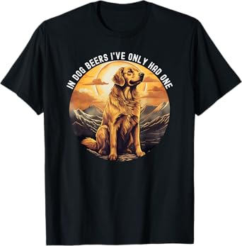 In Dog Beers I've Only Had One Golden Retriever retro T-Shirt