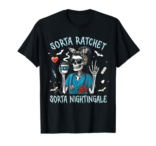 Skeleton Nurse Sorta Ratchet Sorta Nightingale Halloween T-Shirt